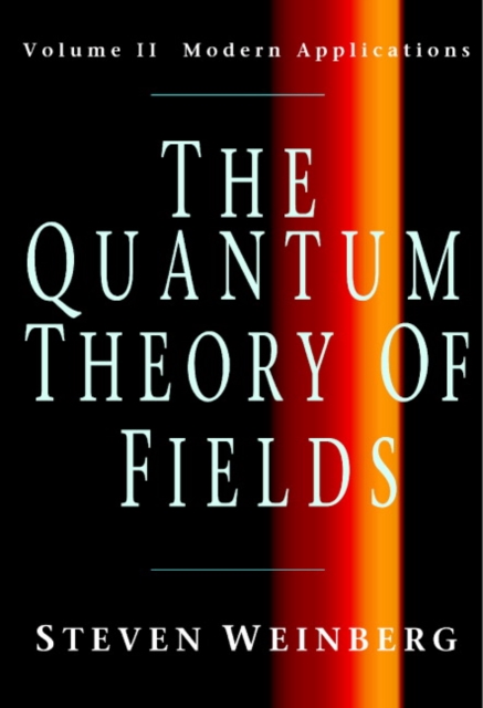 The Quantum Theory of Fields: Volume 2, Modern Applications, PDF eBook