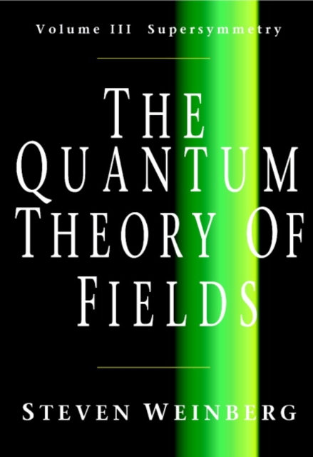 The Quantum Theory of Fields: Volume 3, Supersymmetry, PDF eBook