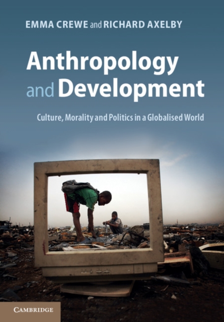 Anthropology and Development : Culture, Morality and Politics in a Globalised World, EPUB eBook