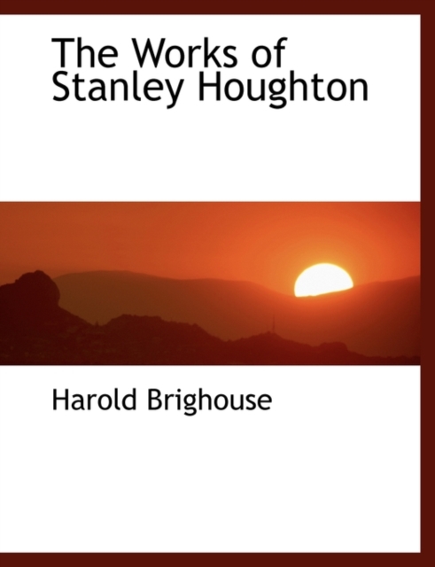 The Works of Stanley Houghton, Paperback / softback Book