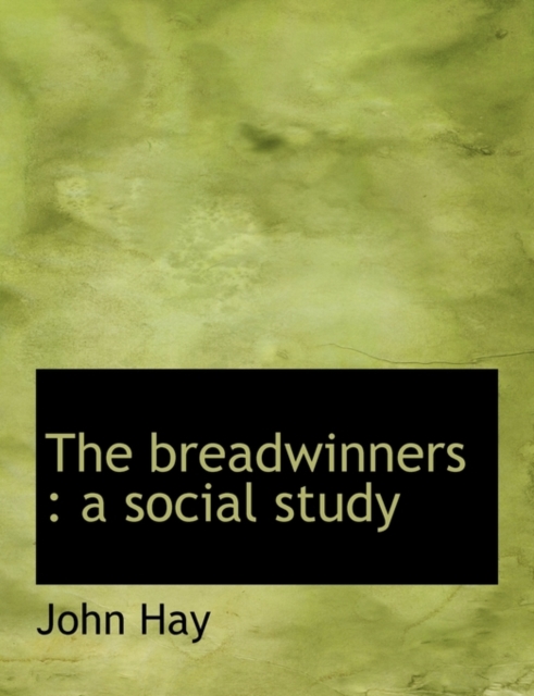 The Breadwinners : A Social Study, Paperback / softback Book