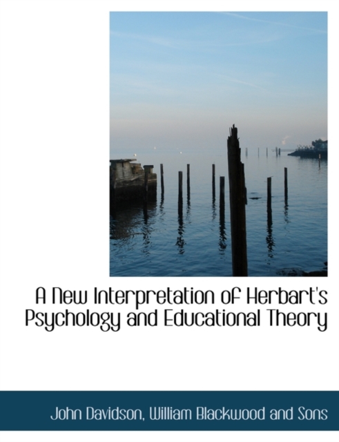 A New Interpretation of Herbart's Psychology and Educational Theory, Hardback Book