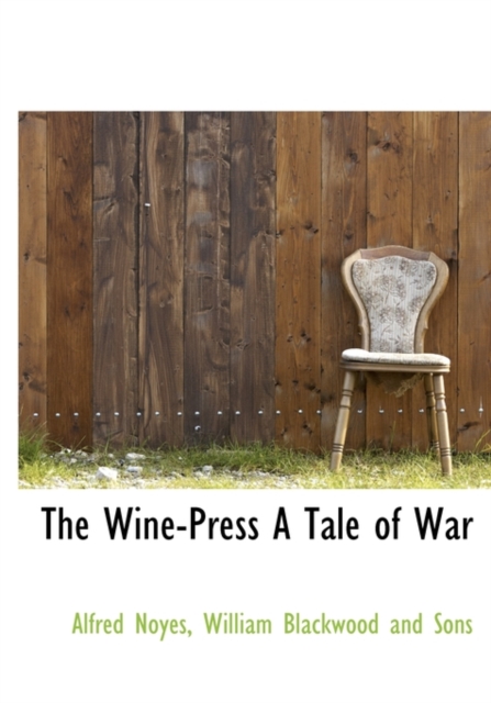 The Wine-Press a Tale of War, Hardback Book