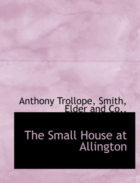 The Small House at Allington, Paperback / softback Book