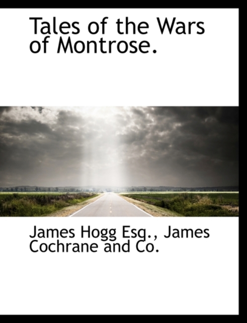 Tales of the Wars of Montrose., Paperback / softback Book