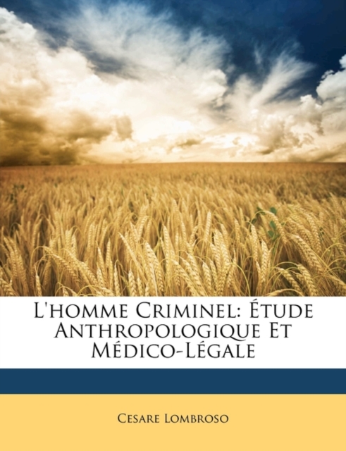 L'Homme Criminel, Tude Anthropologique Et M Dico-L Gale, Hardback Book