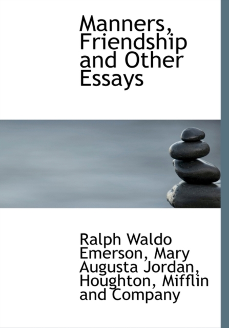 Manners, Friendship and Other Essays, Hardback Book