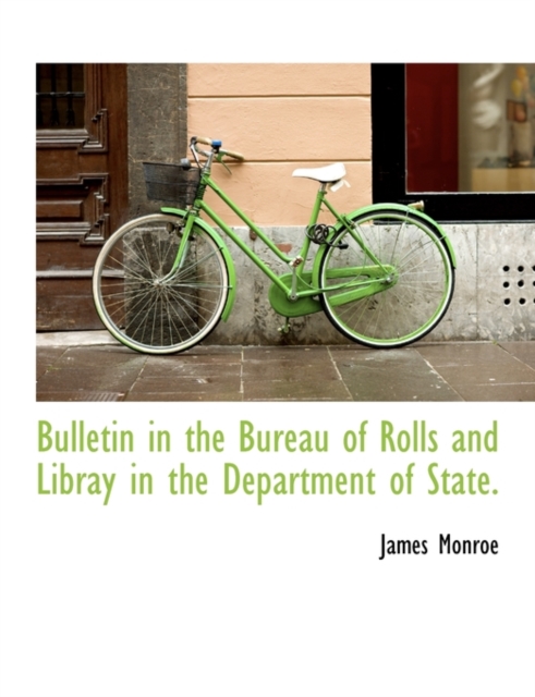 Bulletin in the Bureau of Rolls and Libray in the Department of State., Paperback / softback Book