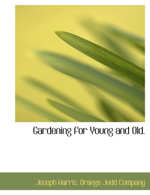 Gardening for Young and Old., Paperback / softback Book