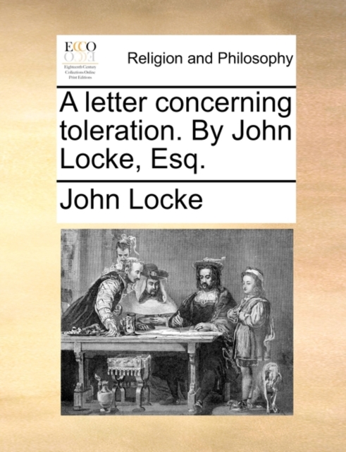 A Letter Concerning Toleration. by John Locke, Esq., Paperback / softback Book