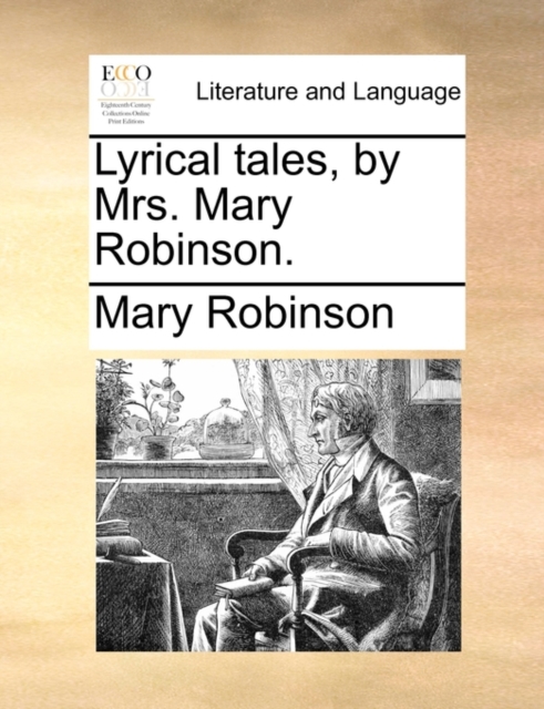 Lyrical Tales, by Mrs. Mary Robinson., Paperback / softback Book