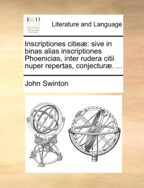 Inscriptiones Citieae : Sive in Binas Alias Inscriptiones Phoenicias, Inter Rudera Citii Nuper Repertas, Conjecturae. ..., Paperback / softback Book