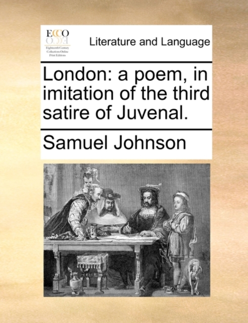 London : A Poem, in Imitation of the Third Satire of Juvenal., Paperback / softback Book