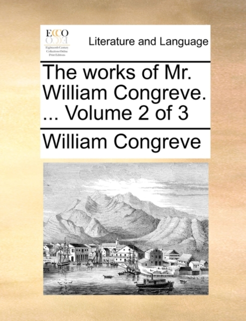 The Works of Mr. William Congreve. ... Volume 2 of 3, Paperback / softback Book