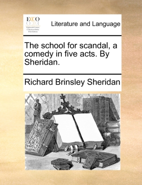 The School for Scandal, a Comedy in Five Acts. by Sheridan., Paperback / softback Book