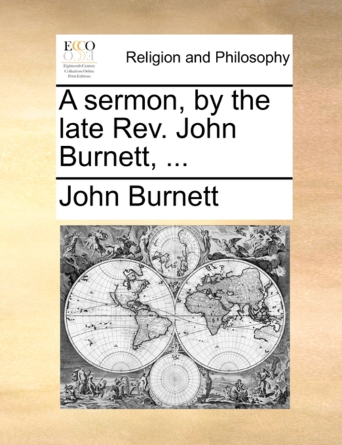 A Sermon, by the Late Rev. John Burnett, ..., Paperback / softback Book