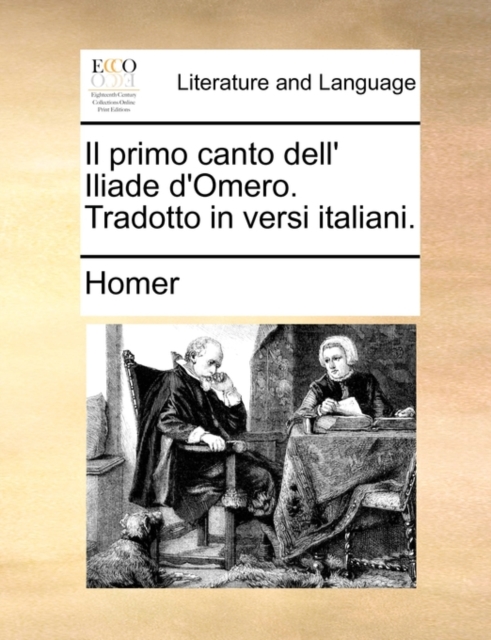Il Primo Canto Dell' Iliade D'Omero. Tradotto in Versi Italiani., Paperback / softback Book
