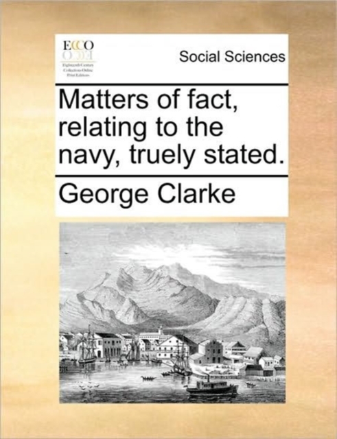 Matters of Fact, Relating to the Navy, Truely Stated., Paperback / softback Book