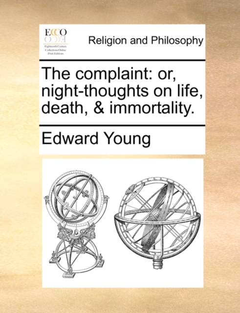 The complaint : or, night-thoughts on life, death, & immortality., Paperback / softback Book