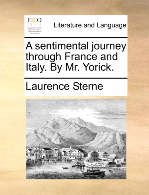 A Sentimental Journey Through France and Italy. by Mr. Yorick., Paperback / softback Book