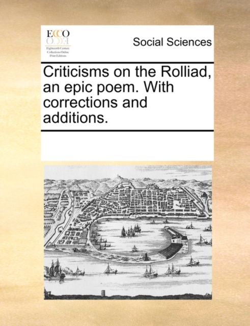 Criticisms on the Rolliad, an Epic Poem. with Corrections and Additions., Paperback / softback Book