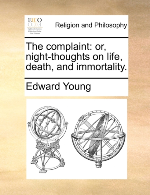 The complaint: or, night-thoughts on life, death, and immortality., Paperback Book