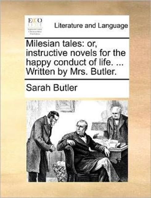 Milesian Tales : Or, Instructive Novels for the Happy Conduct of Life. ... Written by Mrs. Butler., Paperback / softback Book