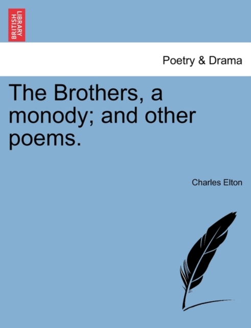 The Brothers, a Monody; And Other Poems., Paperback / softback Book