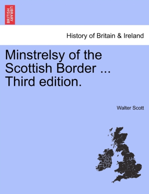 Minstrelsy of the Scottish Border ... Third Edition., Paperback / softback Book