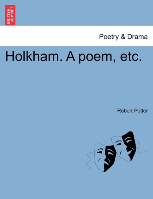 Holkham. a Poem, Etc., Paperback / softback Book