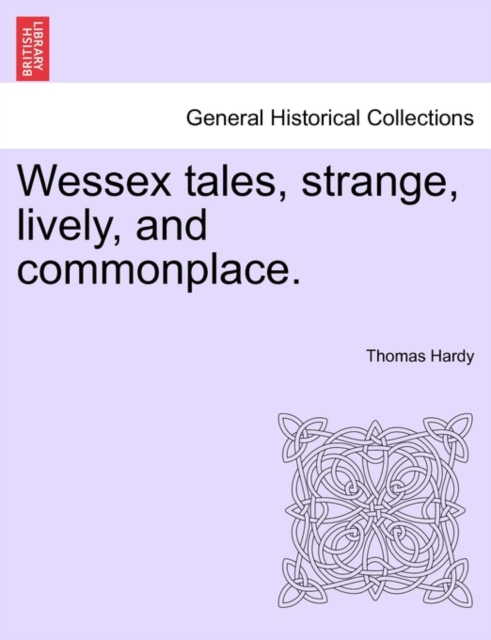 Wessex Tales, Strange, Lively, and Commonplace., Paperback / softback Book