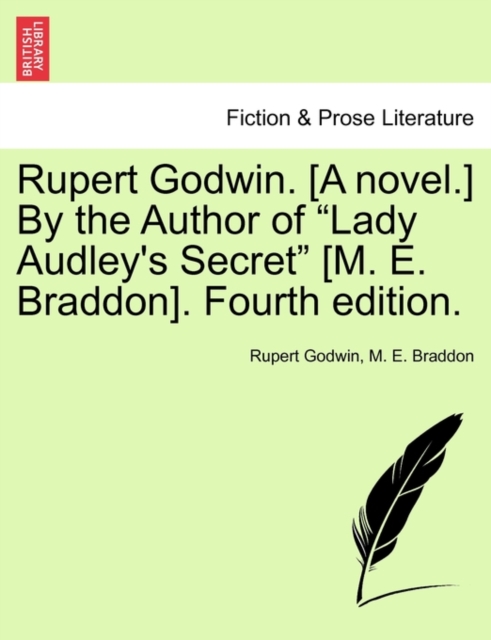 Rupert Godwin. [A Novel.] by the Author of "Lady Audley's Secret" [M. E. Braddon]. Fourth Edition., Paperback / softback Book