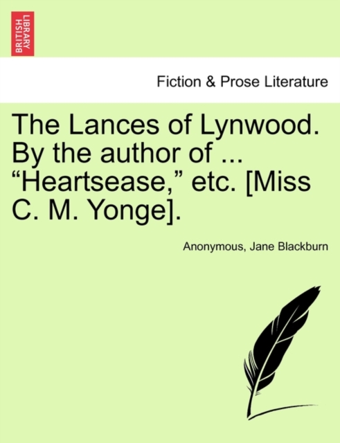 The Lances of Lynwood. by the Author of ... "Heartsease," Etc. [Miss C. M. Yonge]., Paperback / softback Book