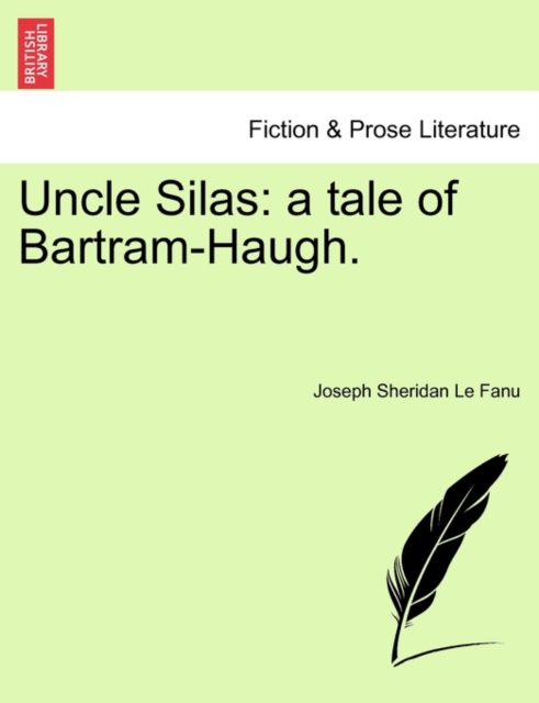 Uncle Silas : A Tale of Bartram-Haugh., Paperback / softback Book