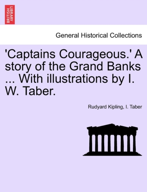 'Captains Courageous.' a Story of the Grand Banks ... with Illustrations by I. W. Taber., Paperback / softback Book