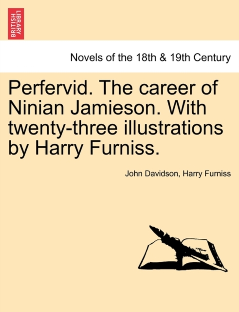 Perfervid. the Career of Ninian Jamieson. with Twenty-Three Illustrations by Harry Furniss., Paperback / softback Book