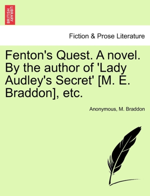 Fenton's Quest. a Novel. by the Author of 'Lady Audley's Secret' [M. E. Braddon], Etc., Paperback / softback Book