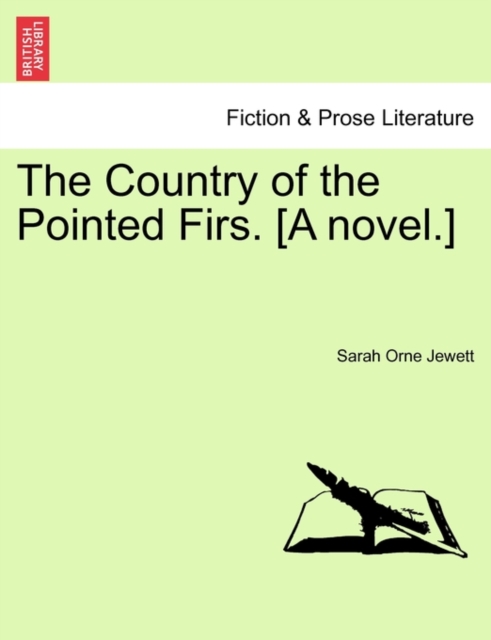The Country of the Pointed Firs. [A Novel.], Paperback / softback Book