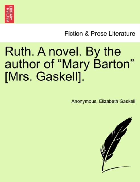 Ruth. a Novel. by the Author of "Mary Barton" [Mrs. Gaskell]., Paperback / softback Book