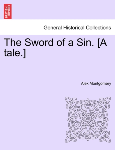 The Sword of a Sin. [a Tale.], Paperback / softback Book