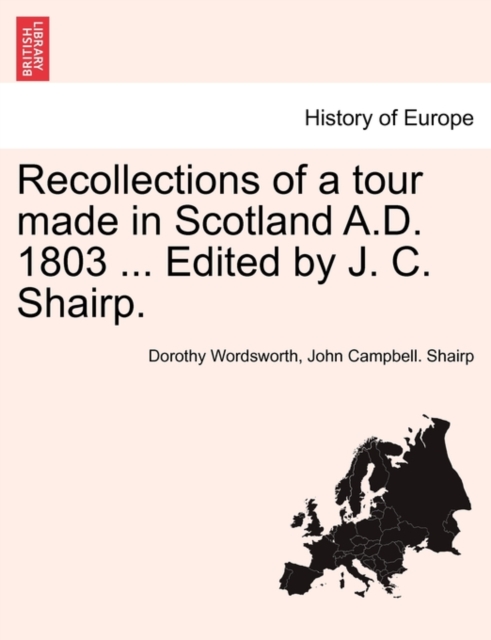 Recollections of a Tour Made in Scotland A.D. 1803 ... Edited by J. C. Shairp., Paperback / softback Book