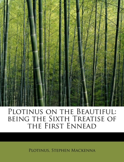 Plotinus on the Beautiful : Being the Sixth Treatise of the First Ennead, Paperback / softback Book