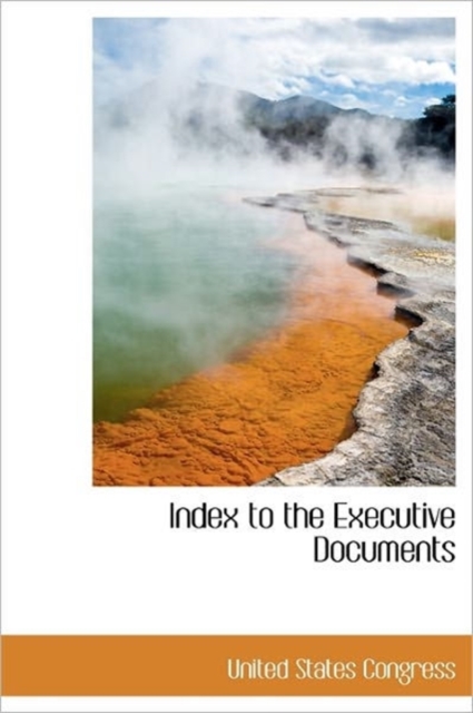 Index to the Executive Documents, Hardback Book