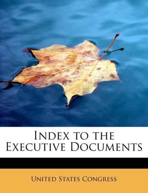 Index to the Executive Documents, Paperback / softback Book