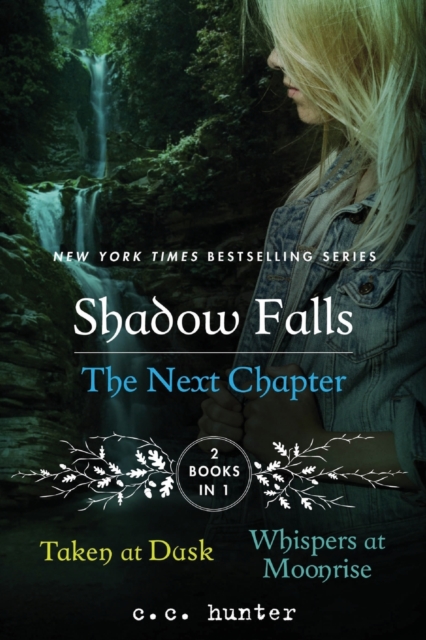 Shadow Falls the Next Chapter : Taken at Dusk and Whispers at Moonrise, Paperback / softback Book