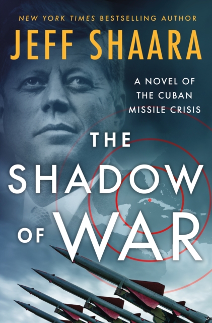 The Shadow of War : A Novel of the Cuban Missile Crisis, Hardback Book