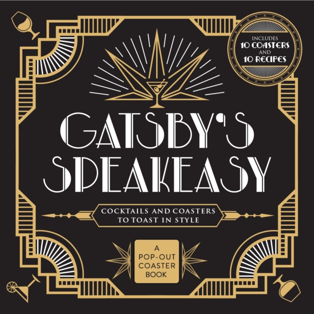 Gatsby's Speakeasy : Cocktails and Coasters to Toast In Style, Board book Book