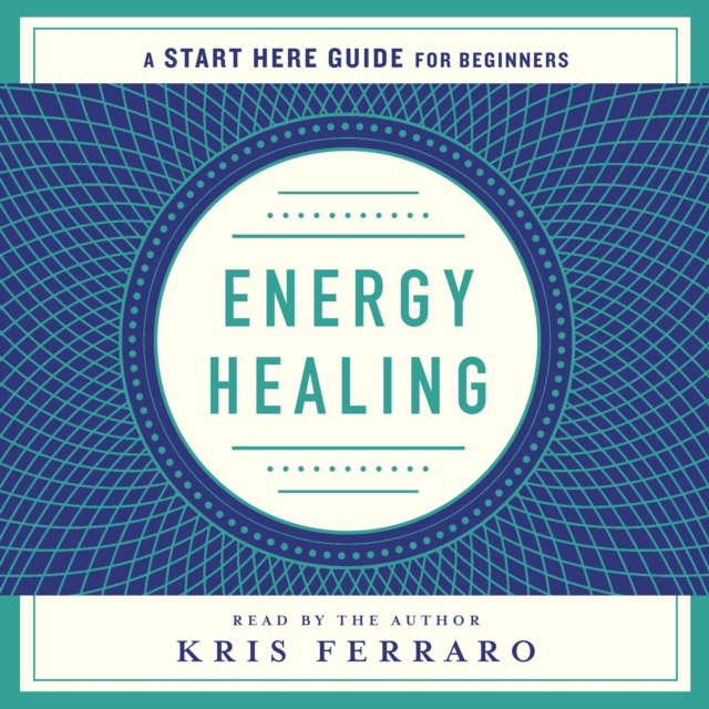 Energy Healing : Simple and Effective Practices to Become Your Own Healer (A Start Here Guide), eAudiobook MP3 eaudioBook