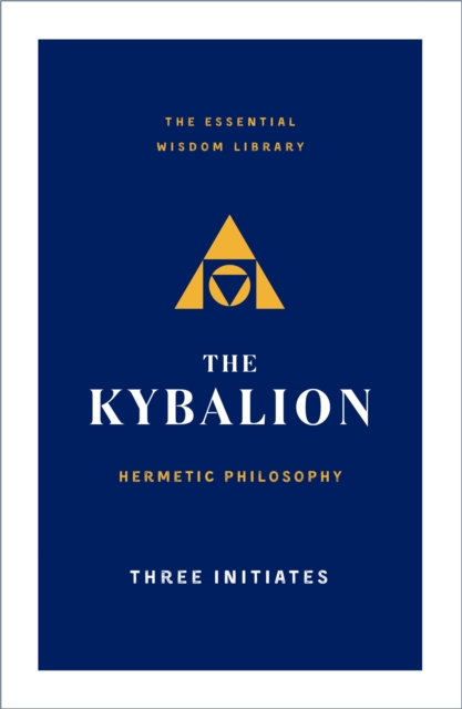 The Kybalion : Hermetic Philosophy, Paperback / softback Book