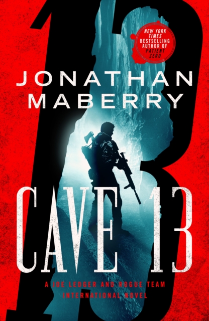 Cave 13 : A Joe Ledger and Rogue Team International Novel, Paperback / softback Book